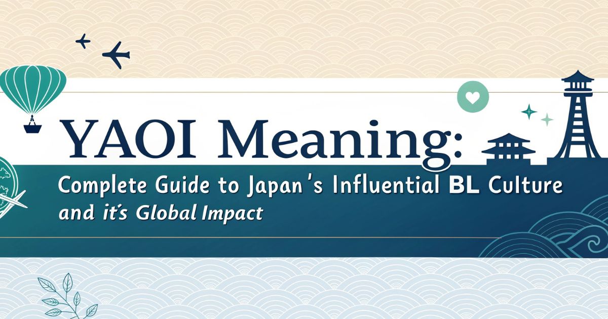 Yaoi Meaning Complete Guide to Japan's Influential BL Culture and Its Global Impact